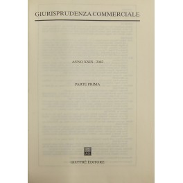 Giurisprudenza Commerciale. Società e fallimento. Anno XXIX - 2002