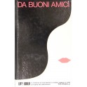 Da buoni amici