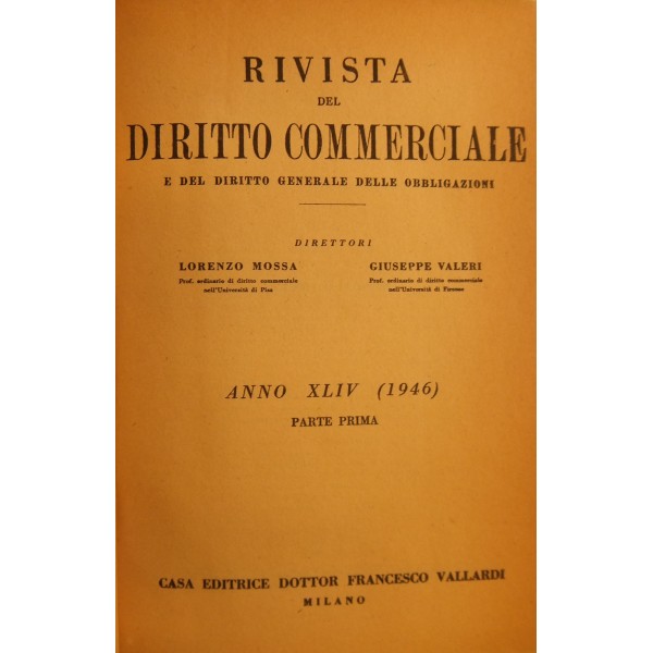 Rivista del Diritto Commerciale e del diritto generale delle obbligazioni.  Diretta da A. Sraffa e C. Vivante. Vol. XLIV - 1946