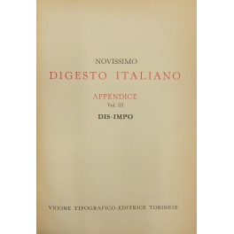 Novissimo Digesto Italiano. Diretto da Antonio Azara e Ernesto Eula. Appendice DIS-IMPO