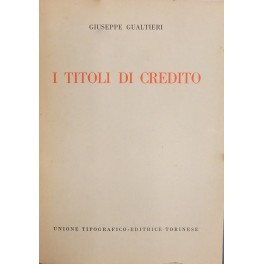 I titoli di credito. Parte generale e parte speciale