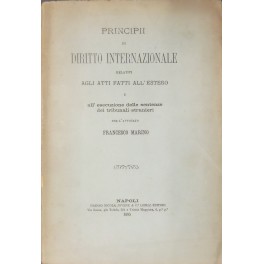 Principii di diritto internazionale relativi agli atti fatti all'estero e all'esecuzione delle sentenze dei tribunali stranieri