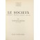 Le società. Giurisprudenza Bibliografia Legislazione Formulario.