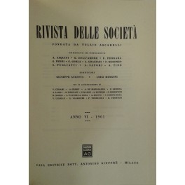 Rivista delle società. Fondata da Tullio Ascarelli. Diretta da Giuseppe Auletta e Luigi Mengoni. Anno 6° - 1961