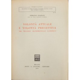 Volontà attuale e volontà precettiva nel negozio matrimoniale canonico