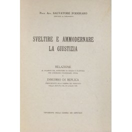 Sveltire e ammodernare la giustizia. 