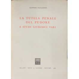 La tutela penale del pudore e studi giuridici vari