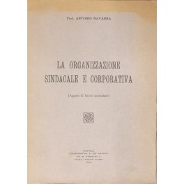 La organizzazione sindacale e corporativa. 