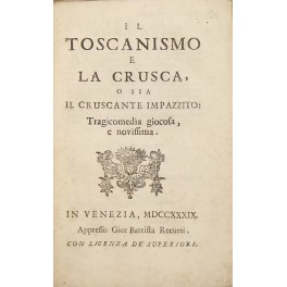 Il toscanismo e la crusca o sia il cruscante impazzito 