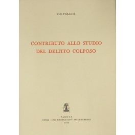 Contributo allo studio del delitto colposo