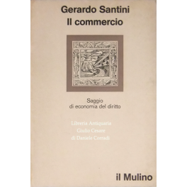 Il commercio. Saggio di economia del diritto