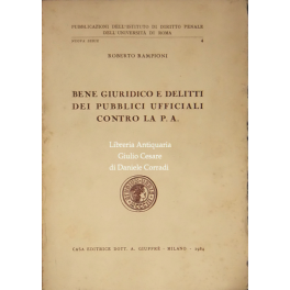 Bene giuridico e delitti dei pubblici ufficiali contro la P.A.