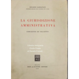 La giurisdizione amministrativa. Concetto ed oggetto