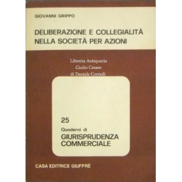 Deliberazione e collegialità nella società per azioni