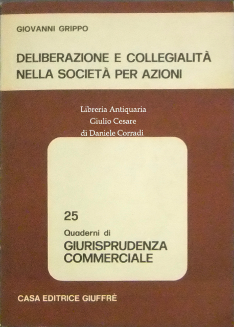 Deliberazione E Collegialità Nella Società Per Azioni - Libreria ...