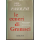 Le ceneri di Gramsci. Poemetti