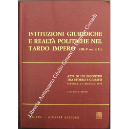 Istituzioni giuridiche e realtà politiche nel tardo impero