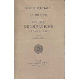 Opere drammatiche e poesie varie. A cura di Antonio Avena