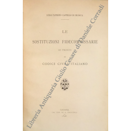 Le sostituzioni fidecommissarie di fronte al codice civile italiano