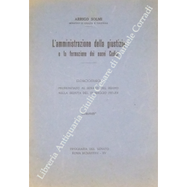 L'amministrazione della giustizia e la formazione dei nuovi Codici