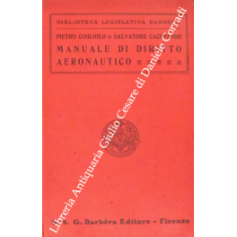 Manuale di diritto aeronautico. Trattazione teoric