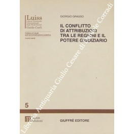 Il conflitto di attribuzioni tra le regioni e il potere giudiziario