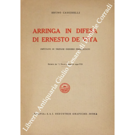 Arringa in difesa di Ernesto De Vita. Imputato di triplice omicidio premeditato