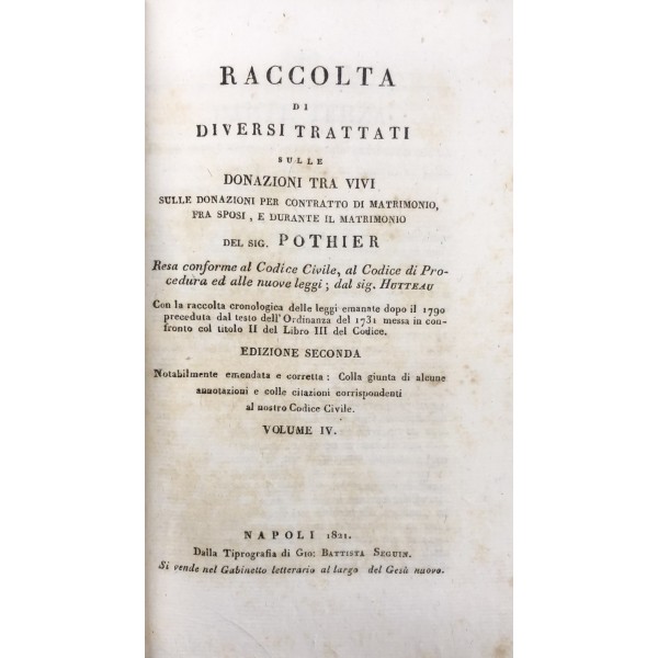 Raccolta Di Diversi Trattati Sulle Donazioni Tra Vivi Sulle Donazioni Per Contratto Di Matrimonio Fra Sposi E Durante Il Matrim