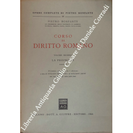 Corso di diritto romano. Vol. II - La proprietà, Parte I e Parte II