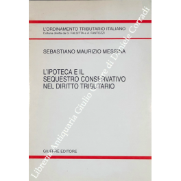 L'ipoteca e il sequestro conservativo nel diritto tributario