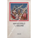 Il libro di Marco Polo detto Milione. 