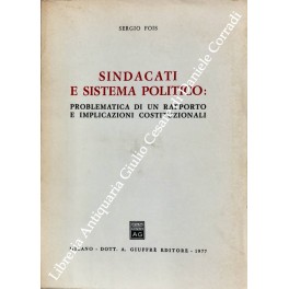 Sindacati e sistema politico: problematica di un rapporto e implicazioni costituzionali