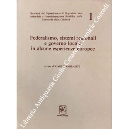 Federalismo, sistemi regionali e governo locale in alcune esperienze europee