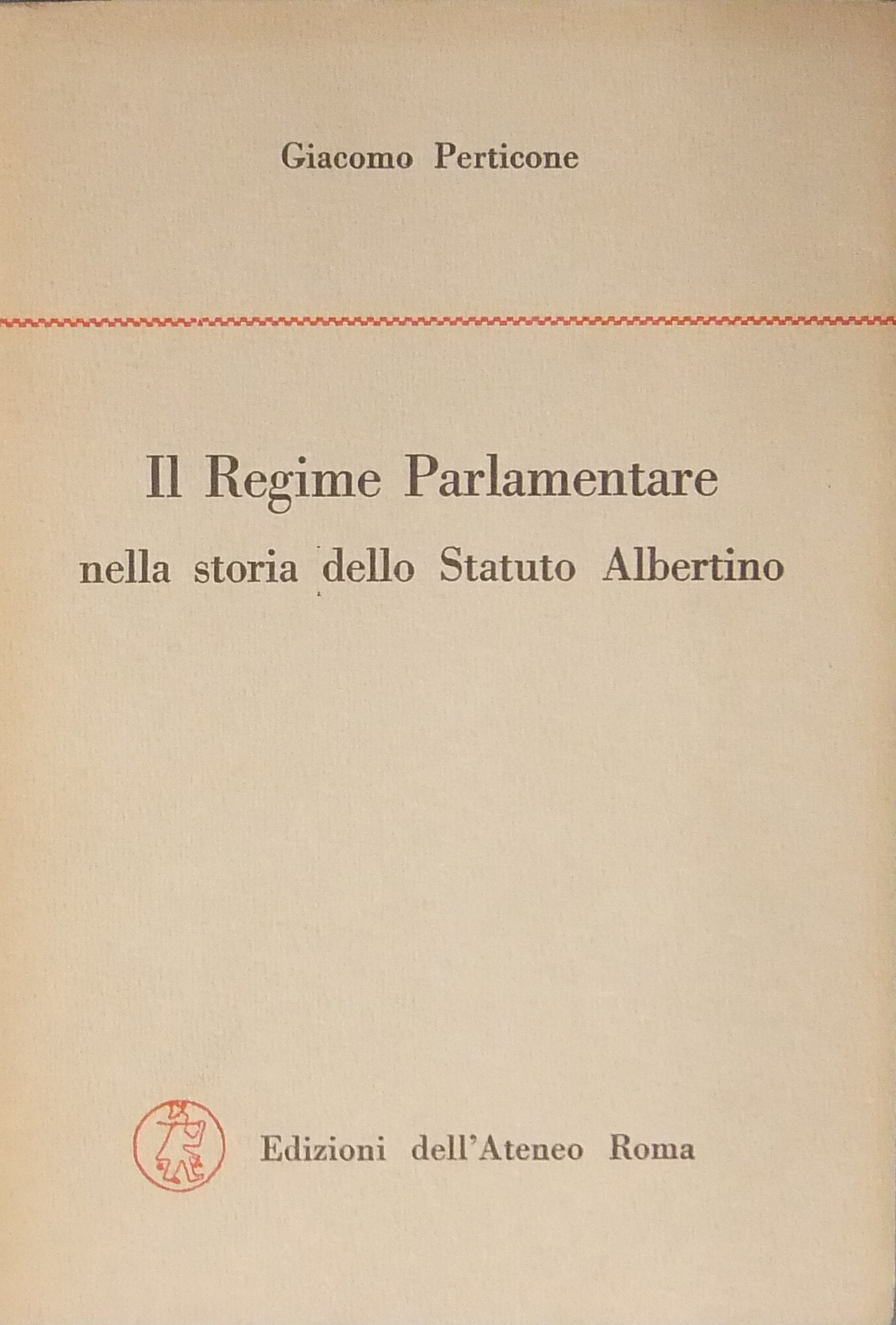 Il Regime Parlamentare nella storia dello Statuto Albertino